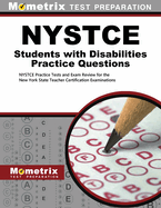 NYSTCE Students with Disabilities Practice Questions: NYSTCE Practice Tests and Exam Review for the New York State Teacher Certification Examinations