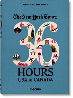 Nyt. 36 Hours. USA & Canada. 2nd Edition - Ireland, Barbara (Editor)