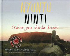 Nyuntu Ninti: What you should know - Randall, B, and Hogan, M