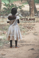 Nzilani: Finding Her Father's Love: Her Story of Faith, Family and Forgiveness