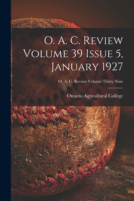 O. A. C. Review Volume 39 Issue 5, January 1927 - Ontario Agricultural College (Creator)