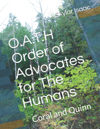 O.A.T.H Order of Advocates for The Humans: Coral and Quinn