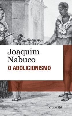O Abolicionismo (edi??o de bolso) - Nabuco, Joaquim
