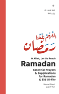 O Allah, Let Us Reach Ramadan (  ): Essential Prayers & Supplications for Ramadan & Eid Ul-Fitr