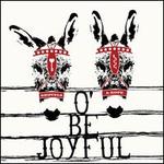 O Be Joyful [10th Anniversary Edition]