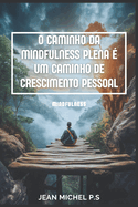 O Caminho da Mindfulness Plena ? um Caminho de Crescimento Pessoal