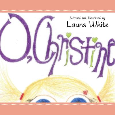 O, Christine - White, Laura