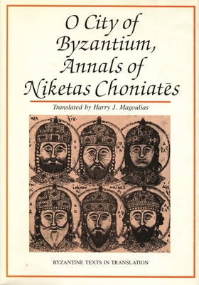 O City of Byzantium - Magoulias, Harry J. (Translated by)
