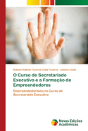 O Curso de Secretariado Executivo e a Forma??o de Empreendedores