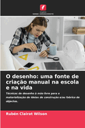 O desenho: uma fonte de cria??o manual na escola e na vida