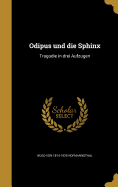 O dipus und die Sphinx: Trago die in drei Aufzu gen