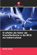 O efeito do fator de transferncia e do BCG na tuberculose