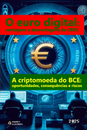 O euro digital: vantagens e desvantagens da CBDC: A criptomoeda do BCE: oportunidades, consequ?ncias e riscos