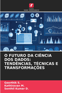 O Futuro Da Ci?ncia DOS Dados: Tend?ncias, T?cnicas E Transforma??es