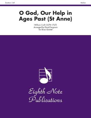 O God, Our Help in Ages Past (St. Anne): Score & Parts - Croft, William (Composer), and Ferguson, David, Captain (Composer)