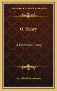 O. Henry: A Memorial Essay