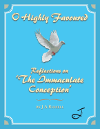 O Highly Favoured: Reflections on 'The Immaculate Conception'