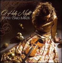 O Holy Night - Jenny Oaks Baker