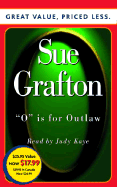 O Is for Outlaw - Grafton, Sue, and Kaye, Judy (Read by)