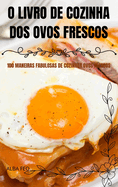 O Livro de Cozinha DOS Ovos Frescos