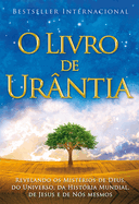 O Livro de Ura[ntia: Revelando OS Misterios de Deus, Do Universo, de Jesus E Sobre Nos Mesmos