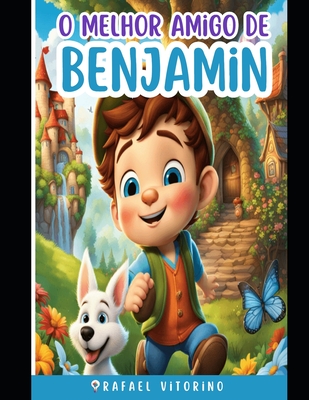 O melhor Amigo de Benjamin: Uma Jornada Incr?vel de Amizade e Supera??o no Autismo - Vitorino, Rafael