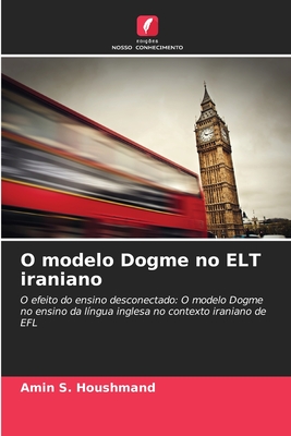 O modelo Dogme no ELT iraniano - S Houshmand, Amin