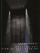 O&O Baukunst: View of the Interior. Buildings and Projects (1980-2015)