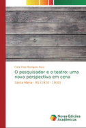 O pesquisador e o teatro: uma nova perspectiva em cena