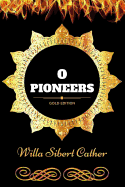 O Pioneers: By Willa Cather: Illustrated