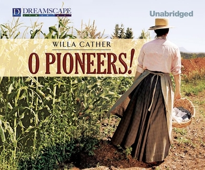 O Pioneers! - Cather, Willa, and Bronson, Betsy (Read by)