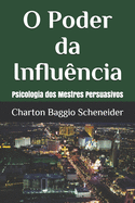 O Poder da Influ?ncia: Psicologia dos Mestres Persuasivos