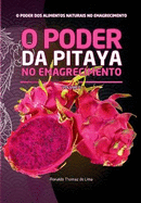 O Poder Da Pitaya No Emagrecimento: Volume 2