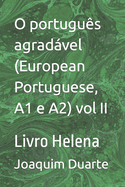 O portugu?s agradvel (European Portuguese, A1 e A2) vol II: Livro Helena
