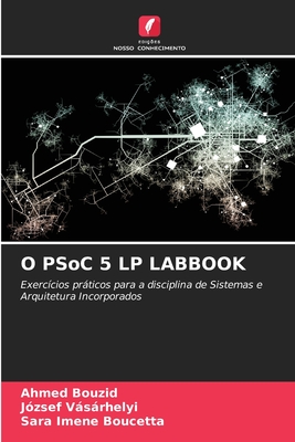 O PSoC 5 LP LABBOOK - Bouzid, Ahmed, and Vsrhelyi, Jzsef, and Boucetta, Sara Imene