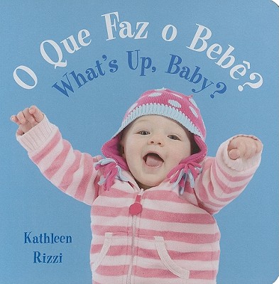 O Que Faz O Bebe?/What's Up, Baby? - Rizzi, Kathleen