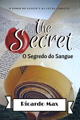 O Segredo Do Sangue: A Torah E a Lei Da Atra??o - Max, Ricardo