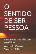 O Sentido de Ser Pessoa: o desejo de uma vida com propsitos