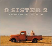 O Sister 2: A Women's Bluegrass Collection - Various Artists