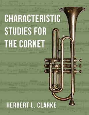 O2281 - Characteristic Studies for the Cornet (TROMPETTE) - Clarke, Herbert L