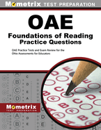 Oae Foundations of Reading Practice Questions: Oae Practice Tests and Exam Review for the Ohio Assessments for Educators