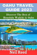 Oahu Travel Guide 2023: Discover The Best of Honolulu Waikiki & Oahu