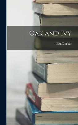 Oak and Ivy - Dunbar, Paul