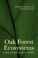 Oak Forest Ecosystems: Ecology and Management for Wildlife