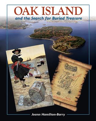 Oak Island and the Search for the Buried Treasure - Hamilton-Barry, Joann