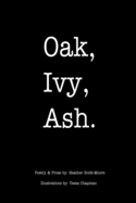 Oak, Ivy, Ash.: Chapbook