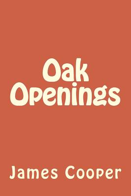 Oak Openings - Cooper, James Fenimore