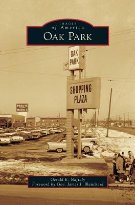 Oak Park - Naftaly, Gerald E, and Blanchard, James J (Foreword by)