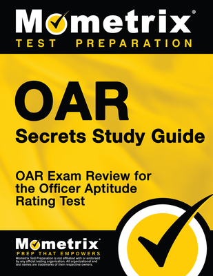 Oar Secrets Study Guide: Oar Exam Review for the Officer Aptitude Rating Test - Mometrix Armed Forces Test Team (Editor)