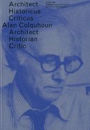Oase 87 - Alan Colquhoun. Architect, Historian, Critic